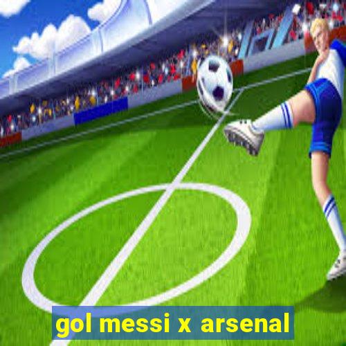 gol messi x arsenal