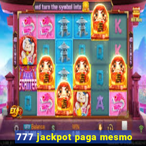 777 jackpot paga mesmo