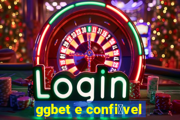 ggbet e confi谩vel