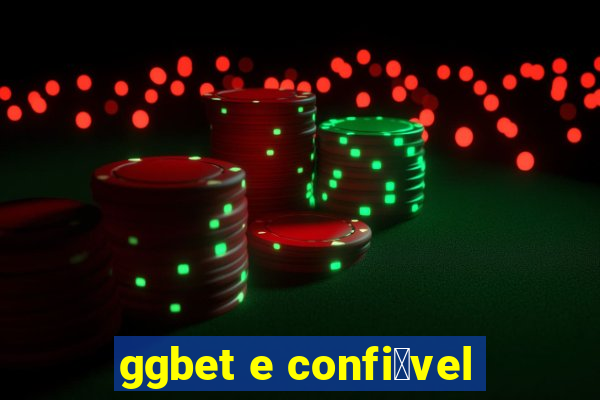 ggbet e confi谩vel