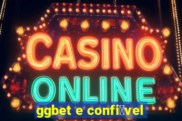 ggbet e confi谩vel