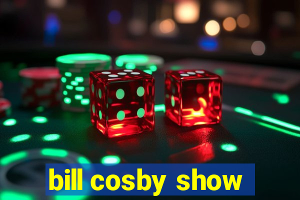 bill cosby show