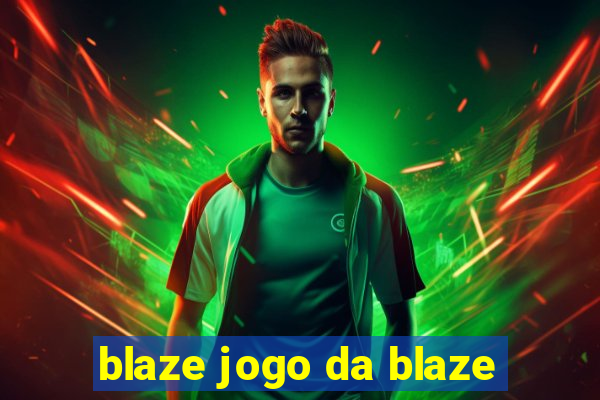 blaze jogo da blaze