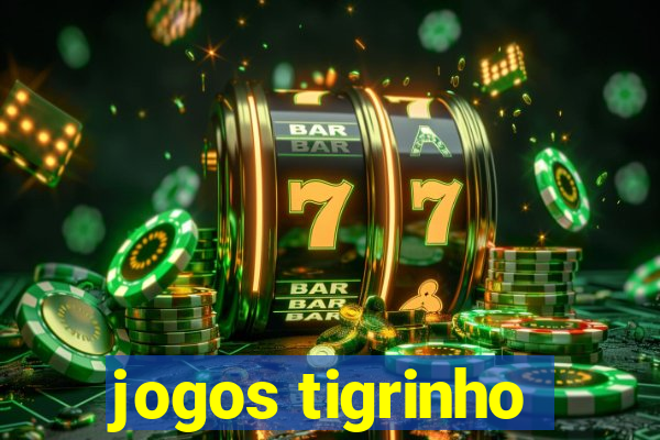 jogos tigrinho