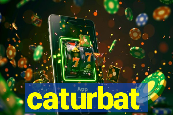 caturbat