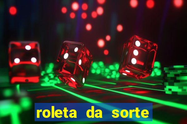 roleta da sorte para ganhar dinheiro