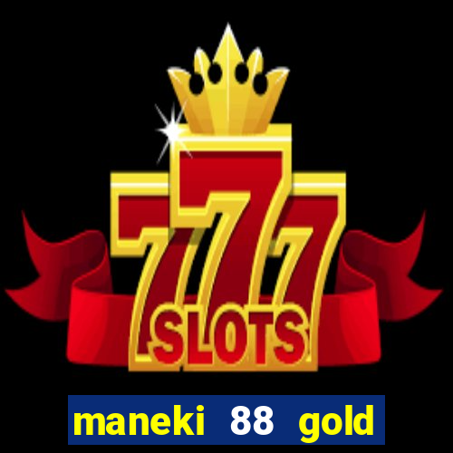 maneki 88 gold slot free