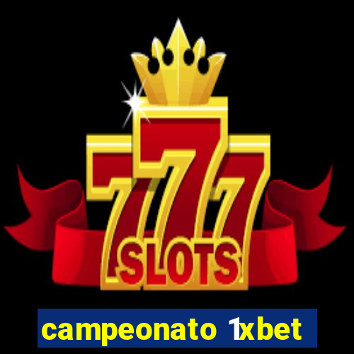 campeonato 1xbet