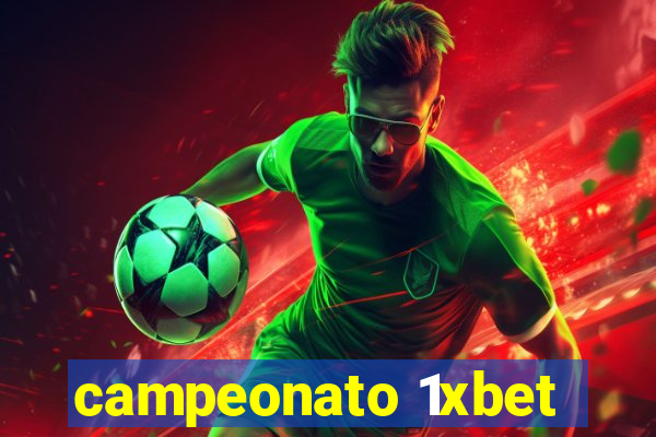 campeonato 1xbet