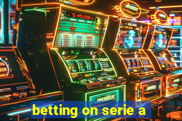 betting on serie a