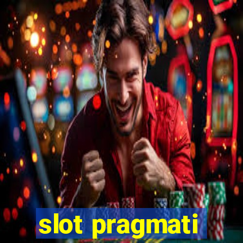 slot pragmati