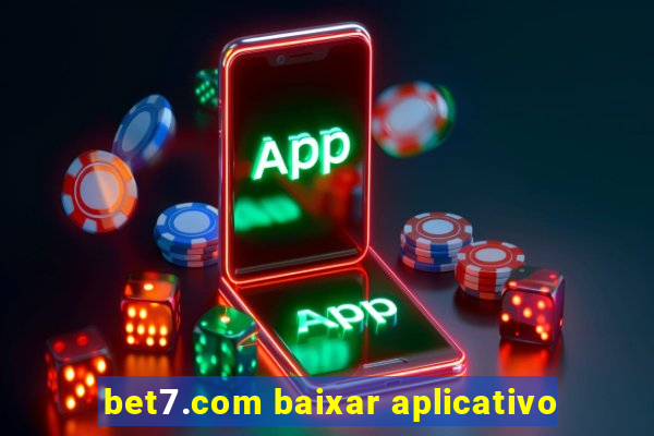 bet7.com baixar aplicativo