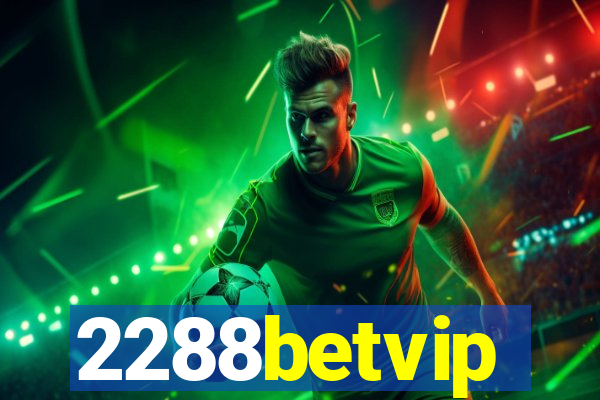 2288betvip