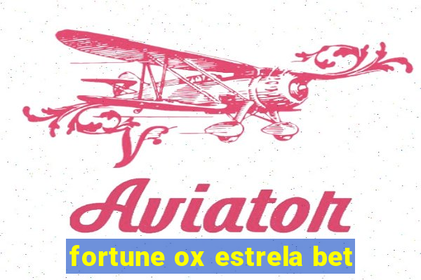 fortune ox estrela bet