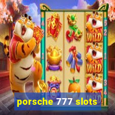 porsche 777 slots