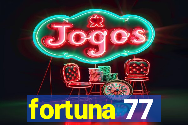 fortuna 77