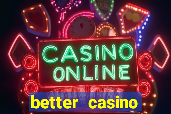 better casino carlinhos maia