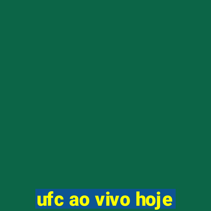 ufc ao vivo hoje