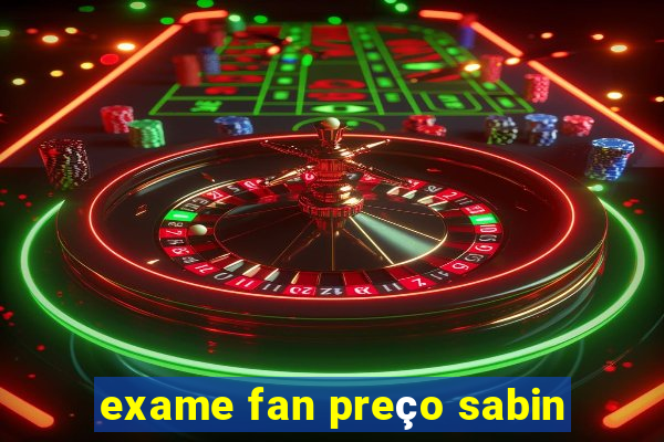 exame fan preço sabin