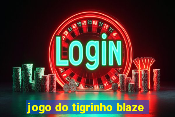 jogo do tigrinho blaze