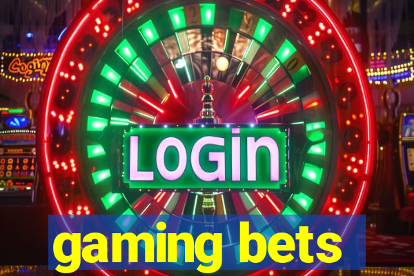 gaming bets