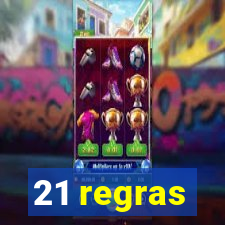 21 regras