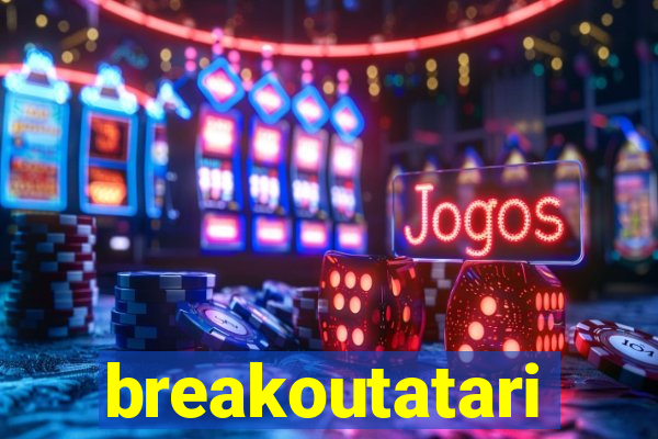 breakoutatari