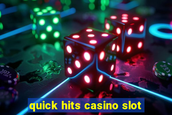 quick hits casino slot