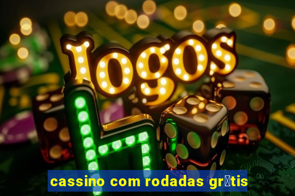 cassino com rodadas gr谩tis