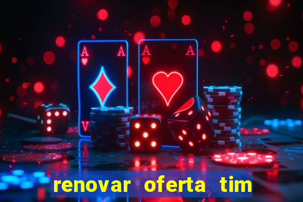 renovar oferta tim beta por sms