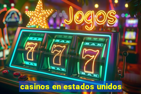 casinos en estados unidos