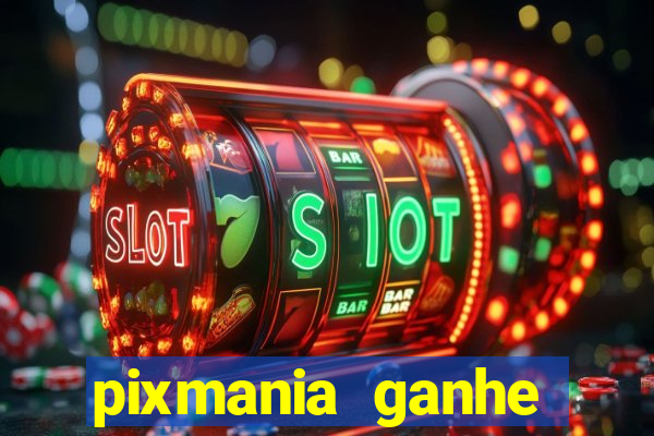 pixmania ganhe prêmios no pix