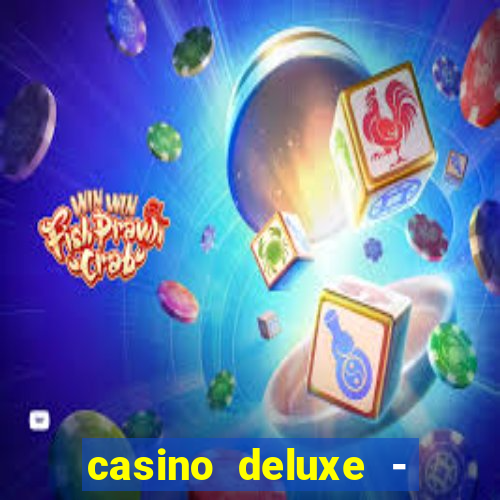 casino deluxe - vegas slots