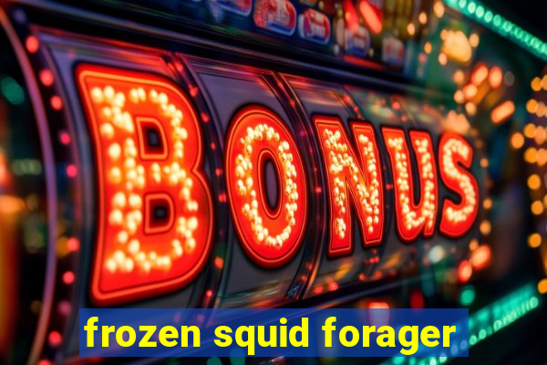 frozen squid forager