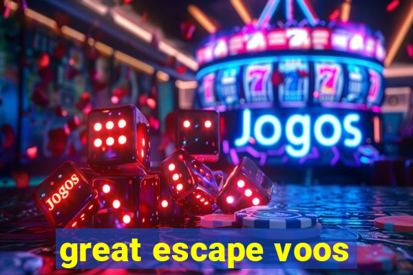 great escape voos