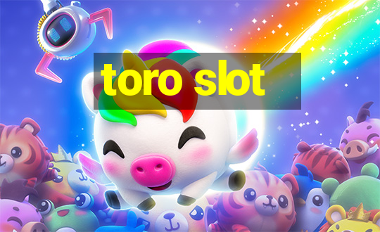 toro slot