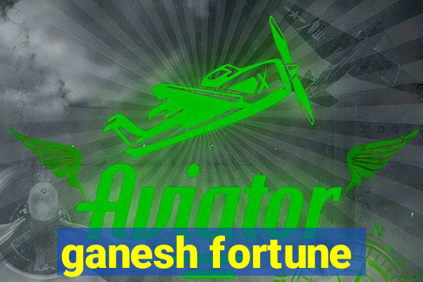 ganesh fortune