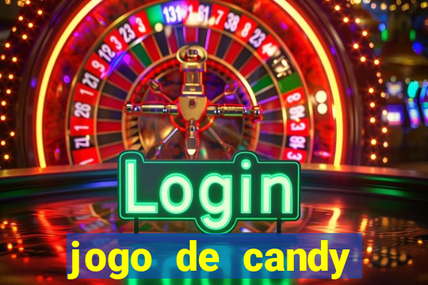 jogo de candy crush saga