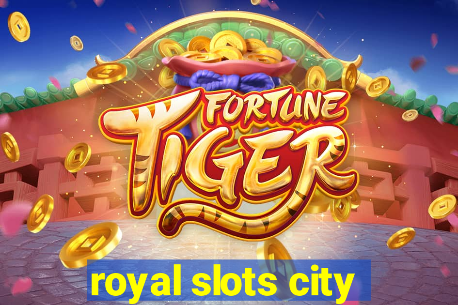 royal slots city