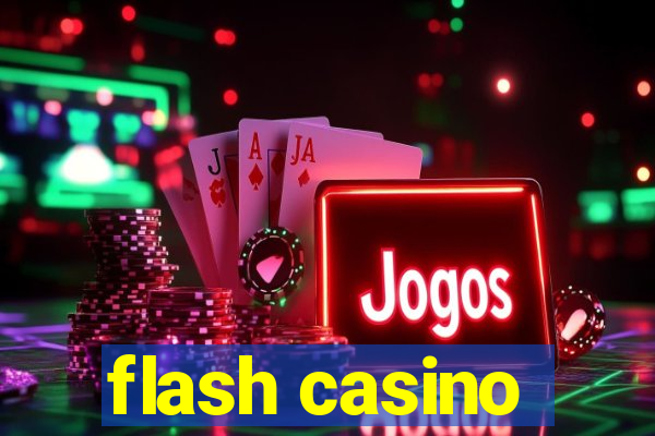 flash casino