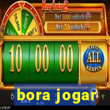 bora jogar