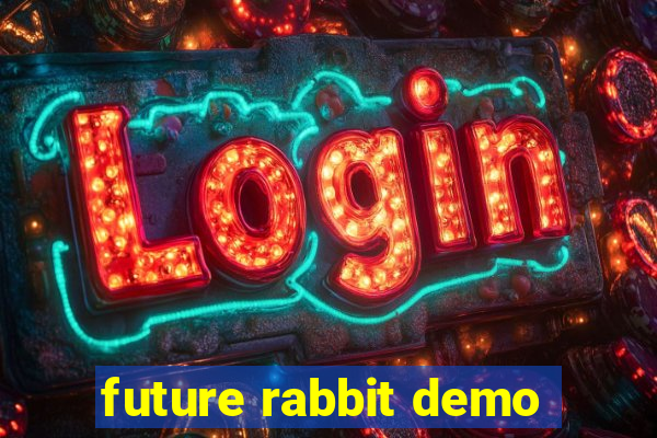 future rabbit demo