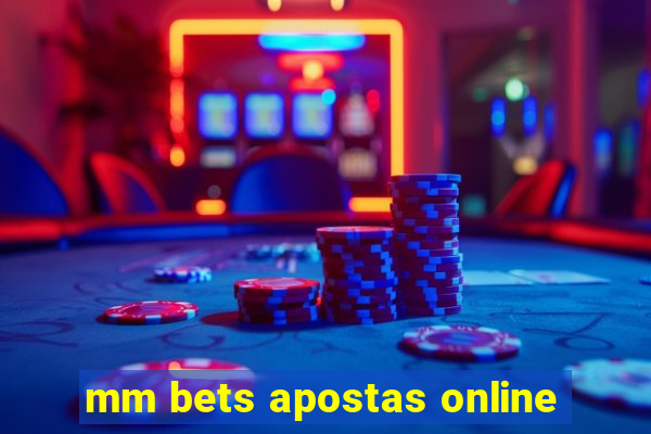 mm bets apostas online