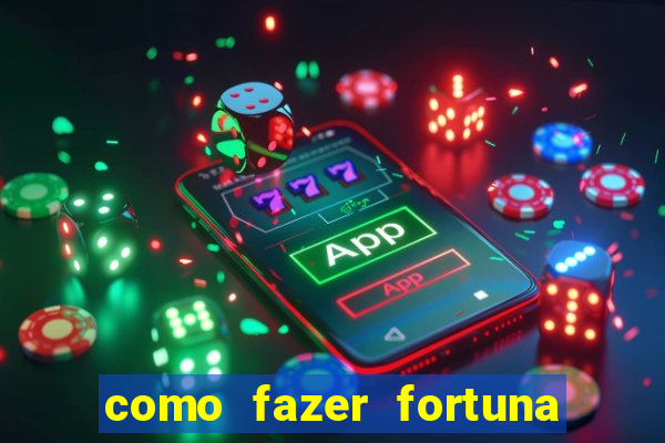 como fazer fortuna com a??es