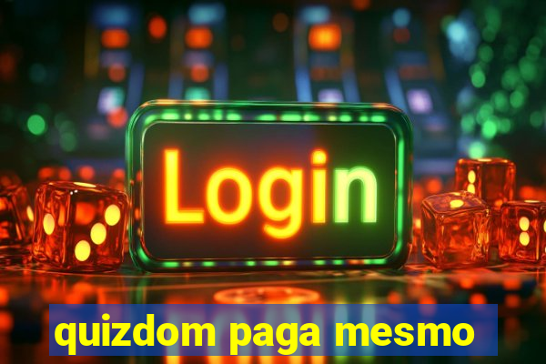 quizdom paga mesmo