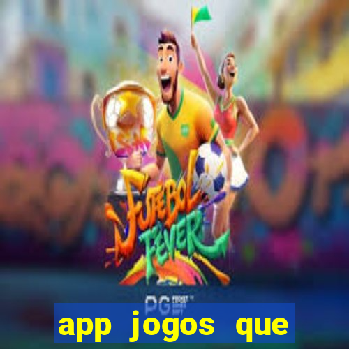 app jogos que ganha dinheiro