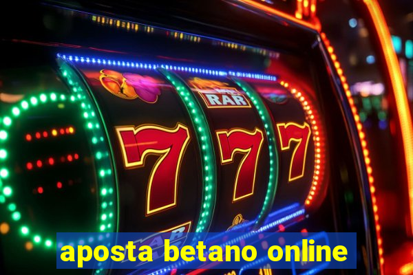 aposta betano online