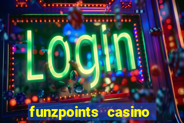 funzpoints casino log in