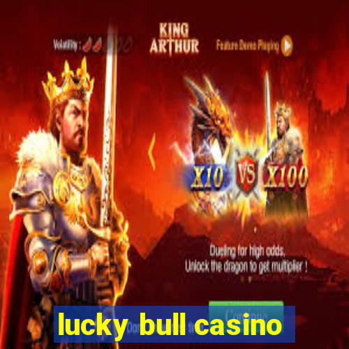 lucky bull casino