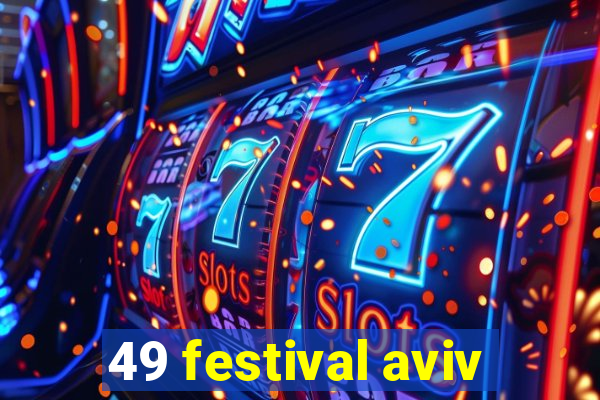 49 festival aviv